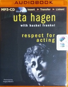 Respect for Acting written by Uta Hagen with Haskel Frankel performed by Angele Masters on MP3 CD (Unabridged)